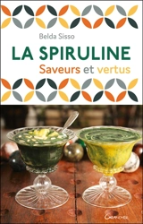 La spiruline : saveurs et vertus - Belda Sisso
