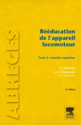 Rééducation de l'appareil locomoteur. Vol. 2. Membre supérieur - Aude Quesnot