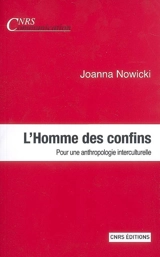 L'homme des confins : pour une anthropologie interculturelle - Joanna Nowicki