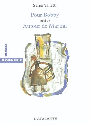 Pour Bobby. Autour de Martial - Serge Valletti