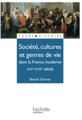 Société, cultures et genres de vie dans la France moderne : XVIe-XVIIIe siècle - Benoît Garnot