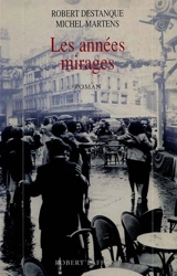 Les Années mirages - Robert Destanque