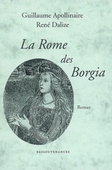 La Rome des Borgia - Guillaume Apollinaire