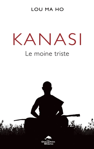 Kanasi : Le moine triste - Ma Ho Lou
