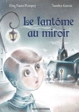 Le fantôme au miroir - Elsa Faure-Pompey