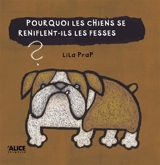 Pourquoi les chiens se reniflent-ils les fesses ? - Lila Prap