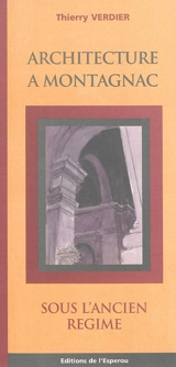 Architecture à Montagnac sous l'Ancien Régime - Thierry Verdier