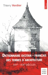 Dictionnaire occitan-français des termes d'architecture - Thierry Verdier