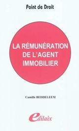 La rémunération de l'agent immobilier - Camille Beddeleem