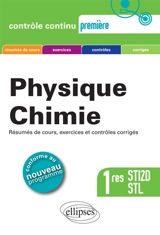 Physique-chimie 1res STI2D et STL : résumés de cours, exercices et contrôles corrigés : conforme au nouveau programme - Anthony Le Moal