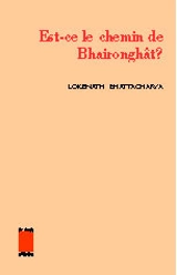Est-ce le chemin de Bhaironghât ? - Lokenath Bhattacharya