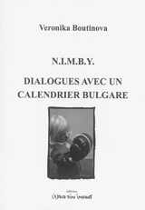 NIMBY. Dialogues avec un calendrier bulgare : Calais 2010-2013 - Veronika Boutinova