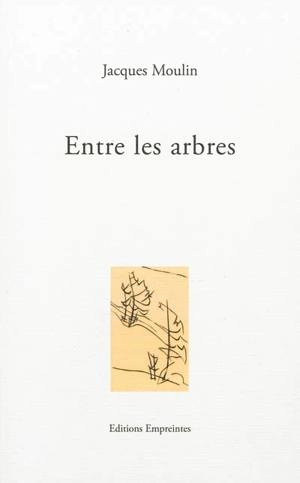 Entre les arbres - Jacques Moulin