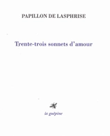 Trente-trois sonnets d'amour - Marc Papillon Lasphrise