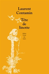 Tête de linotte - Laurent Contamin
