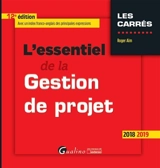 L'essentiel de la gestion de projet : 2018-2019 - Roger Aïm