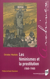 Les féminismes et la prostitution (1860-1960) - Christine Machiels