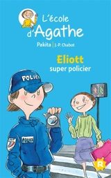 L'école d'Agathe. Vol. 46. Eliott, super policier - Pakita