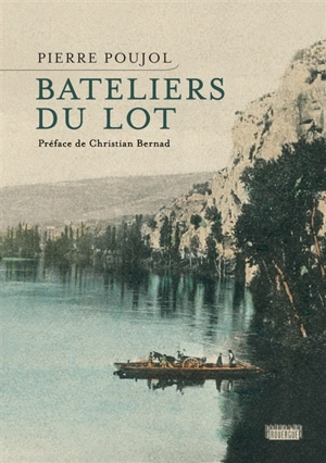Bateliers du Lot - POUJOL, Pierre