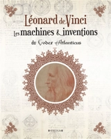 Léonard de Vinci : les machines & inventions du Codex Atlanticus - Marco Navoni