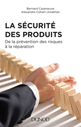 La sécurité des produits : de la prévention des risques à la réparation - Bernard Cazeneuve