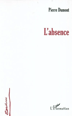 L'absence - Pierre Dumont