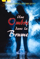 Une ombre dans la brume - Christiane Grima-Riubrujent