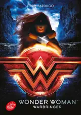 Wonder Woman : Warbringer - Leigh Bardugo