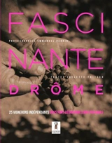 Fascinante Drôme : 25 vignerons indépendants vous font découvrir leurs paysages - Idelette Fritsch