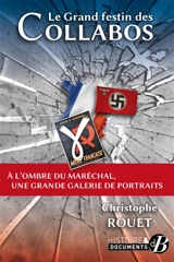 Le grand festin des collabos : à l'ombre du maréchal, une grande galerie de portraits - Christophe Rouet