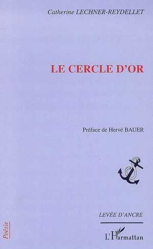 Le cercle d'or - Catherine Lechner-Reydellet