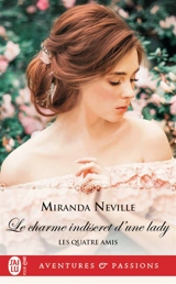 Les quatre amis. Vol. 1. Le charme indiscret d'une lady - Miranda Neville