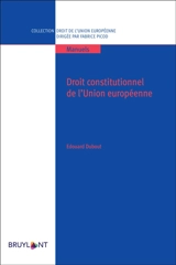 Droit constitutionnel de l'Union européenne - Edouard Dubout