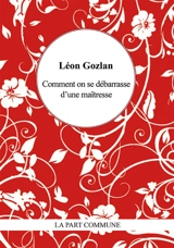 Comment on se débarrasse d'une maîtresse - Léon Gozlan