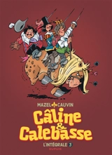 Câline & Calebasse : l'intégrale. Vol. 3 - Raoul Cauvin