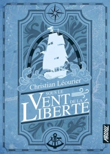 Sous le vent de la liberté - Christian Léourier