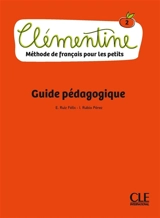 Clémentine 2 : méthode de français pour les petits : guide pédagogique - E. Ruiz Félix