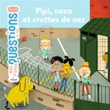 Pipi, caca et crottes de nez - Sophie Dussaussois