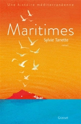 Maritimes : une histoire méditerranéenne - Sylvie Tanette