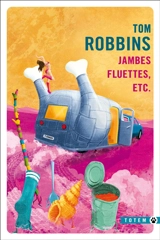 Jambes fluettes, etc. - Tom Robbins