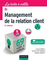 La boîte à outils du management de la relation client : 69 outils & méthodes : avec 5 vidéos d'approfondissement - Laurence Chabry