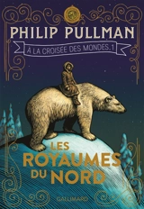 A la croisée des mondes. Vol. 1. Les royaumes du Nord - Philip Pullman