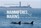 Les mammifères marins de l'île de Ré et des pertuis charentais - Jean-Roch Meslin