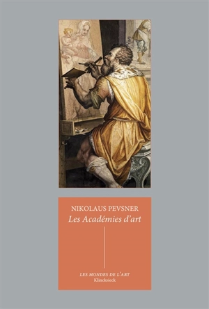 Les académies d'art : passé et présent - Nikolaus Pevsner