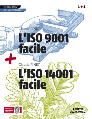 Claude Pinet - L'ISO 9001 facile : réussir sa démarche de certification ...