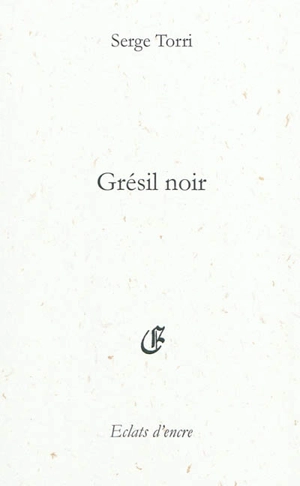 Grésil noir - Serge Torri