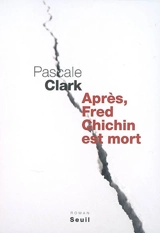 Après, Fred Chichin est mort - Pascale Clark