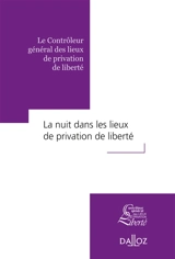 La nuit dans les lieux de privation de liberté - Contrôleur général des lieux de privation de liberté (France)