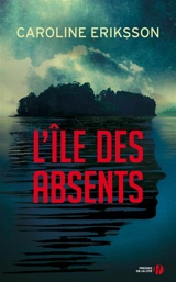 L'île des absents - Caroline Eriksson