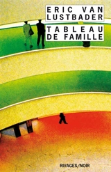 Tableau de famille - Eric Lustbader